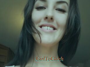 GirlToCatch