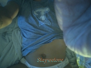 Staywetone