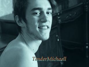 TenderMichaell